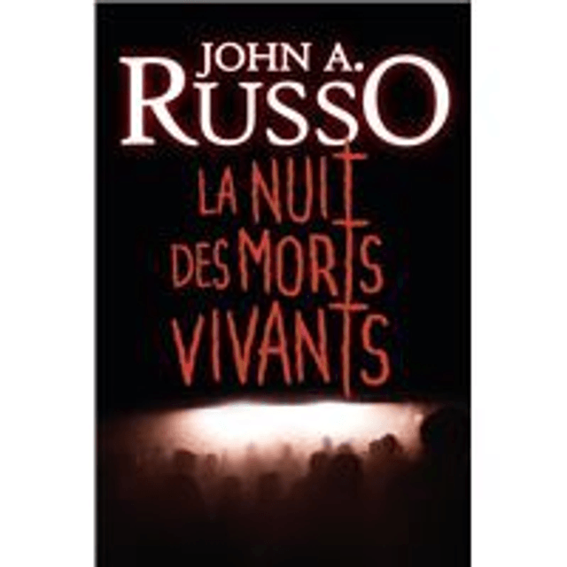 John A. Russo - La Nuit des Morts Vivants