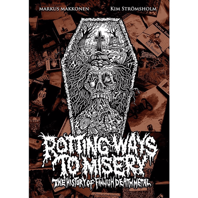 Markus Makkonen &amp; Kim Stromshoim - Rotting Ways To Misery - Histoire du Death Métal Finlandais