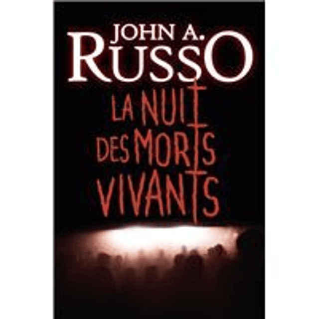 John A. Russo - La Nuit des Morts Vivants